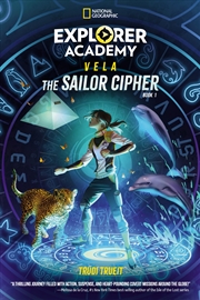 Buy Explorer Academy Vela: The Sailor Cipher (Book 1)