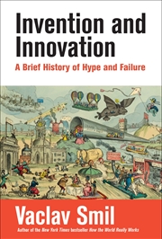 Buy Invention and Innovation: A Brief History of Hype and Failure