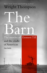 Buy The Barn: The Murder of Emmett Till and the Cradle of American Racism