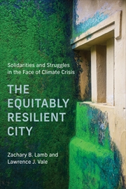 Buy The Equitably Resilient City: Solidarities and Struggles in the Face of Climate Crisis