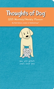 Buy Thoughts of Dog 12-Month 2025 Weekly/Monthly Planner Calendar