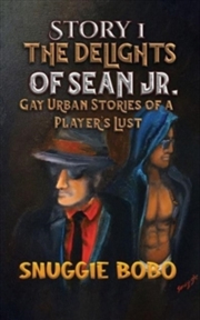 Buy Story 1: The Delights of Sean Jr. : Gay Urban Stories of a Player's Lust