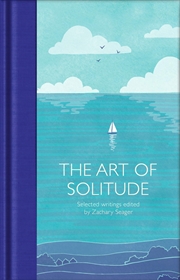 Buy The Art of Solitude: Selected Writings (Macmillan Collector's Library)