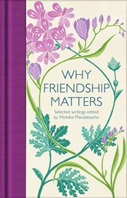 Buy Why Friendship Matters: Selected Writings (Macmillan Collector's Library)