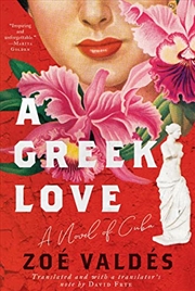 Buy A Greek Love: A Novel of Cuba