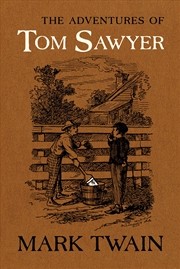 Buy The Adventures of Tom Sawyer: The Authoritative Text with Original Illustrations (Mark Twain Library