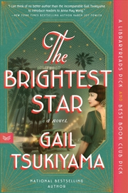 Buy The Brightest Star: A Historical Novel Based on the True Story of Anna May Wong