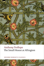 Buy The Small House at Allington: The Chronicles of Barsetshire (Oxford World's Classics)