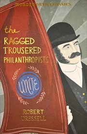 Buy Ragged Trousered Philanthropists (Wordsworth Classics)