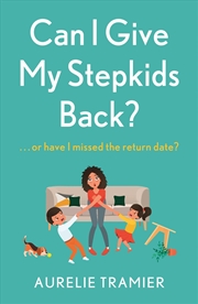 Buy Can I Give My Stepkids Back?