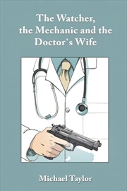 Buy The Watcher, the Mechanic and the Doctor's Wife