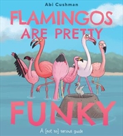 Buy Flamingos Are Pretty Funky