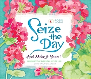 Buy Seize the Day and Make it Yours - Robin Pickens 2025 Boxed Calendar