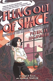 Buy Flung Out of Space: Inspired by the Indecent Adventures of Patricia Highsmith