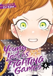 Buy Young Ladies Don't Play Fighting Games Vol. 6