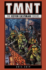 Buy Teenage Mutant Ninja Turtles: The Kevin Eastman Covers (2015-2019)