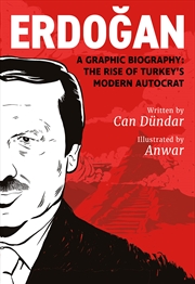 Buy Erdogan: A Graphic Biography: The Rise of Turkey’s Modern Autocrat