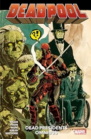 Buy Deadpool: Dead Presidents Omnibus