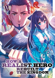 Buy How a Realist Hero Rebuilt the Kingdom (Light Novel) Vol. 18