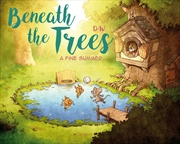 Buy Beneath the Trees: A Fine Summer