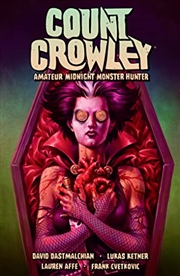 Buy Count Crowley Volume 2: Amateur Midnight Monster Hunter