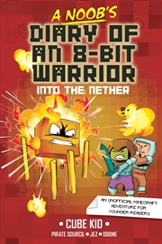 Buy A Noob's Diary of an 8-Bit Warrior: Into the Nether (Volume 2)