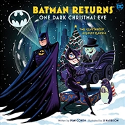 Buy Batman Returns: One Dark Christmas Eve: The Illustrated Holiday Classic