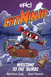 Buy Cat Ninja: Welcome to the 'Burbs (Volume 4)