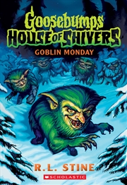 Buy Goblin Monday (Goosebumps: House Of Shivers #2)