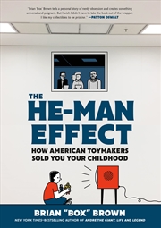 Buy The He-Man Effect: How American Toymakers Sold You Your Childhood