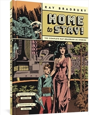 Buy Home to Stay!: The Complete Ray Bradbury EC Stories