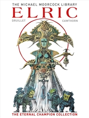 Buy The Michael Moorcock Library: Elric The Eternal Champion Collection (Graphic Nov el)