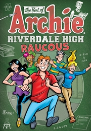 Buy The Best of Archie: Riverdale High Raucous (The Best of Archie Comics)