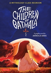 Buy The Children Of Bathala: A Mythology Class Reunion