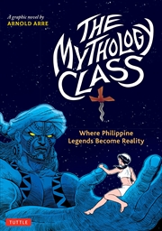 Buy The Mythology Class: Where Philippine Legends Become Reality (A Graphic Novel)