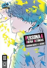 Buy Persona 4 Arena Ultimax Volume 3 (Persona 4 Arena Ultimax, 3)