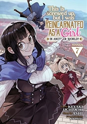 Buy This Is Screwed Up, but I Was Reincarnated as a GIRL in Another World! (Manga) Vol. 7