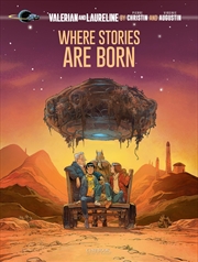 Buy Where Stories Are Born (Valerian & Laureline)