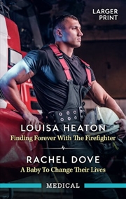 Buy Finding Forever With The Firefighter/A Baby To Change Their Lives