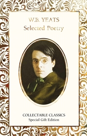 Buy W.B. Yeats Selected Poetry (Flame Tree Collectable Classics)