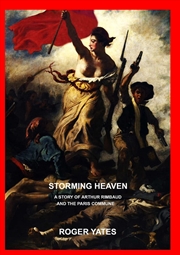 Buy Storming Heaven: A Story of Arthur Rimbaud and the Paris Commune