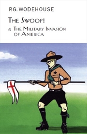 Buy The Swoop! & The Military Invasion of America (Everyman's Library P G WODEHOUSE)