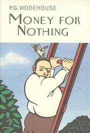 Buy Money For Nothing (Everyman's Library P G WODEHOUSE)