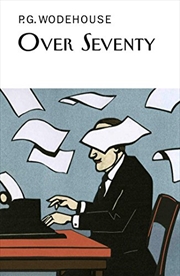 Buy Over Seventy (Everyman's Library P G WODEHOUSE)