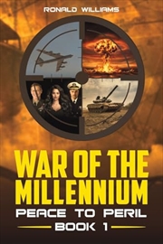 Buy War of the Millennium: Peace to Peril - Book 1