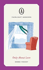 Buy Only About Love (Fairlight Moderns)