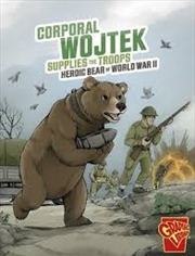 Buy Corporal Wojtek Supplies the Troops : Heroic Bear of World War II