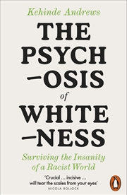 Buy The Psychosis of Whiteness:Surviving the Insanity of a Racist World