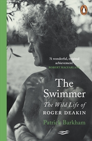 Buy The Swimmer:The Wild Life of Roger Deakin