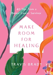 Buy Make Room for Healing:40 Tips from a Breast Cancer Survivor